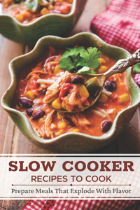 Slow Cooker Recipes To Cook