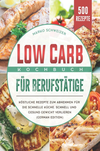 Low Carb Kochbuch für Berufstätige