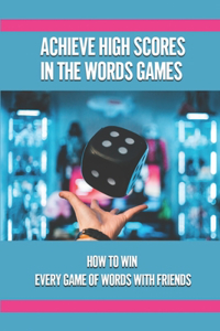 Achieve High Scores In The Words Games