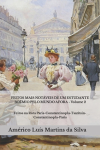 FEITOS MAIS NOTÁVEIS DE UM ESTUDANTE BOÊMIO PELO MUNDO AFORA - Volume 2