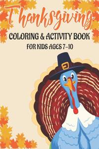 Thanksgiving Coloring & Activity Book for Kids Ages 7-10
