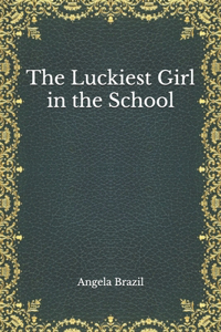 The Luckiest Girl in the School