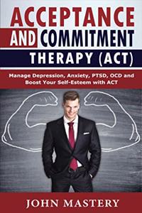 Acceptance and Commitment Therapy (Act)