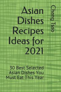 Asian Dishes Recipes Ideas for 2021