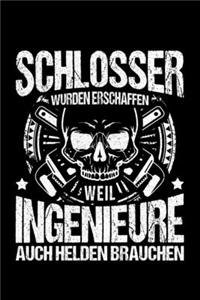Schlosser Wurden Erschaffen Weil Ingenieure Auch Helden Brauchen