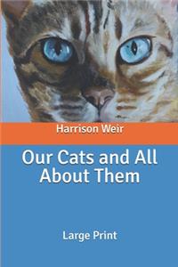 Our Cats and All About Them