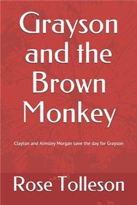 Grayson and the Brown Monkey