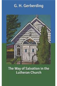 The Way of Salvation in the Lutheran Church