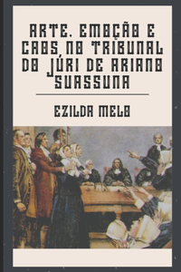 Arte, Emoção E Caos No Tribunal Do Júri de Ariano Suassuna