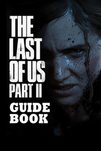 The Last of Us Part II Guide Book