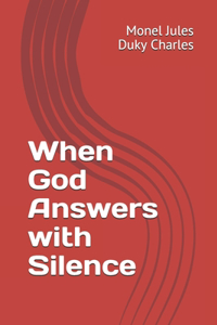 When God Answers with Silence