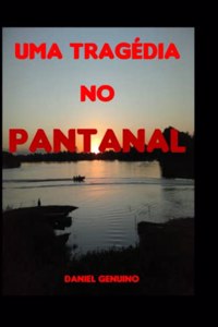 Uma Tragédia No Pantanal