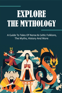 Explore The Mythology