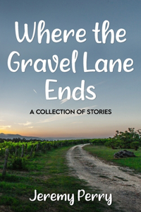 Where the Gravel Lane Ends