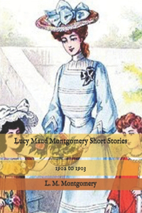 Lucy Maud Montgomery Short Stories