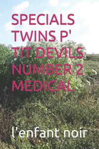 Specials Twins P' Tit Devils Number 2 Medical