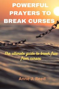 Powerful Prayers to Break Curses