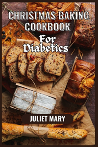 Christmas Baking Cookbook for Diabetics