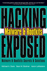 Hacking Exposed: Malware and Rootkits