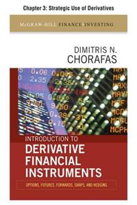 Introduction to Derivative Financial Instruments, Chapter 3 - Strategic Use of Derivatives