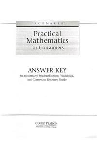 Pacemaker Practical Mathematics for Consumers, Answer Key: To Accompany Student Edition, Workbook, and Classroom Resource Binder