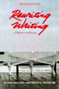 Rewriting Writing A Rhetoric And Reader ; 2 /E