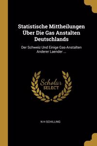 Statistische Mittheilungen Über Die Gas Anstalten Deutschlands