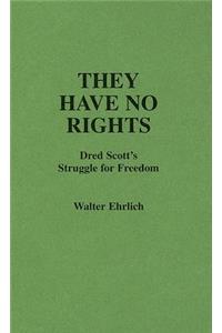 They Have No Rights