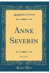 Anne Severin, Vol. 2 of 3 (Classic Reprint)