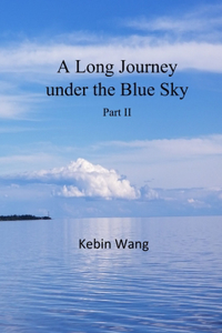 A Long Journey under the Blue Sky, part II