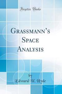 Grassmanns Space Analysis (Classic Reprint)