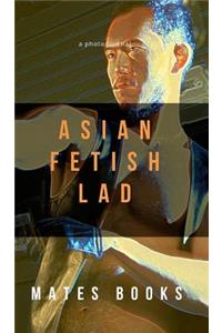 Asian Fetish Lad