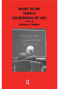 Right to Die Versus Sacredness of Life