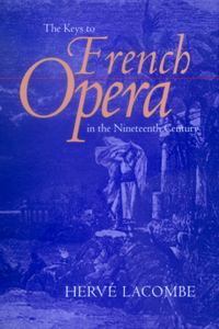 The Keys to French Opera in the Nineteenth Century