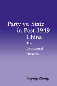 Party vs. State in Post-1949 China