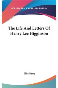 Life And Letters Of Henry Lee Higginson