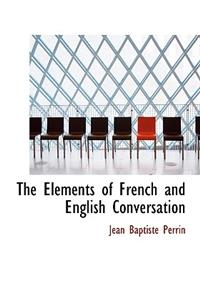 The Elements of French and English Conversation
