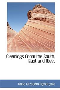 Gleanings from the South, East and West