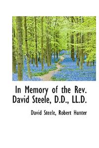 In Memory of the REV. David Steele, D.D., LL.D.