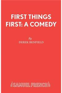First Things First