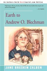 Earth to Andrew O. Blechman