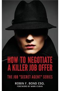 How to Negotiate A Killer Job Offer