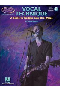 Vocal Technique - A Guide to Finding Your Real Voice (Book/Online Audio): A Guide to Finding Your Real Voice