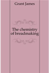 Chemistry of Breadmaking