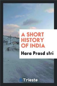 A Short History of India