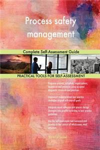 Process safety management Complete Self-Assessment Guide