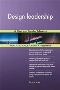 Design Leadership a Clear and Concise Reference