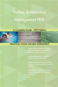 Partner Relationship Management PRM A Complete Guide - 2019 Edition