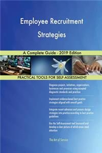 Employee Recruitment Strategies A Complete Guide - 2019 Edition