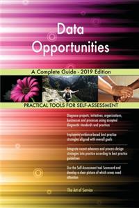 Data Opportunities A Complete Guide - 2019 Edition